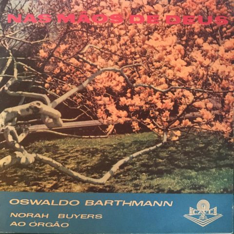 Oswaldo Barthmann – Nas Maos De Deus (7″)